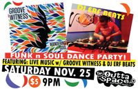 DANCE PARTY featuring: Groove Witness w/ DJ ERFBEATS