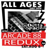 ALL AGES SHOW w/ Arcade 88, Redux