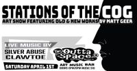STATIONS OF THE COG: Art Show featuring old & new work by MATT GEER