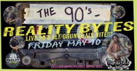 REALITY BYTES ALL NIGHT (90's Alternative/Grunge)