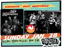 NEW HEARTACHES & LOS GALLOS Smokin' Hot Matinee