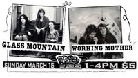 Glass Mountain w/ Working Mother