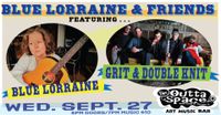 BLUE LORRAINE & FRIENDS presents .  . .GRIT & DOUBLE KNIT