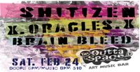 SHITIZEN/ X.ORACLES.X/ BRAINBLEED (PUNK/PUNK ROCK BLUES)