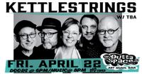 KETTLESTRINGS w/ TBA