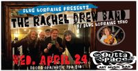 BLUE LORRAINE PRESENTS  THE RACHEL DREW BAND w/ The Blue Lorraine Trio