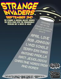 STRANGE INVADERS ART SHOW: The Strange & Unusual Gallery Invades The Outta Space