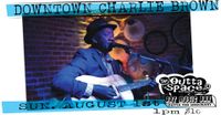 (CANCELLED) DOWNTOWN CHARLIE BROWN