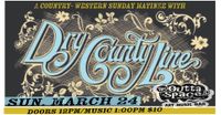 DRY COUNTY LINE ( A Country-Western Sunday Matinee)