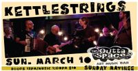 KETTLESTRINGS SUNDAY MATINEE (Americana/Folk/ Rock)