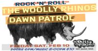 THE WOOLLY RHINOS w/ DAWN PATROL
