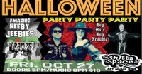 OUTTA HALLOWEEN BASH w/ The Amazing Heeby Jeebies (The Cramps) & Big Hair Big Trouble
