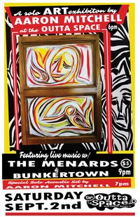 Aaron Mitchell Solo Art show featuring: THE MENARDS & BUNKERTOWN