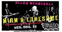 BLACK WEDNESDAY w/ HIGH & LONESOME (90s Alt Rock/Grunge)