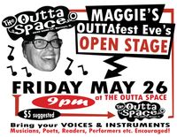 Maggie's OUTTAfest Eve's OPEN STAGE