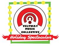 VELTWAY MUSIC COLLECTIVE HOLIDAY SPECTACULAR