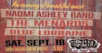 NAOMI ASHLEY BAND/ THE MENARDS/ BLUE LORRAINE