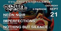EVIL CATZ PRESENTS: NEON NOIR/ THE IMPERFECTIONS/ NOTHING BUT SILENCE (New Wave Classics & Rarities/Original Post-punk)