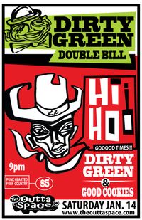 DIRTY GREEN DOUBLE BILL: Dirty Green & Good Cookies