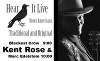 Kent Rose & Marc Edelstein w/ Blackest Crow
