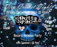 Deep Cricket Night Record Release w/ Crooked J