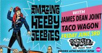 THE AMAZING HEEBY JEEBIES/ JAMES DEAN JOINT/ TACO WAGON