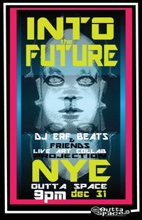 INTO THE FUTURE: DJ ERf Beats & Friends 