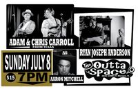 Adam & Chris Carroll/ Ryan Joseph Anderson/Aaron Mitchell
