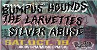 BUMPUS HOUNDS/ THE LARVETTES/ SILVER ABUSE (Punk/Garage)