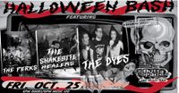 OUTTA SPACE HALLOWEEN BASH featuring: THE DYES w/ THE SNAKEBITE HEALERS & THE PERKS