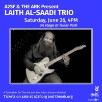 LAITH AL-SAADI TRIO - LIVE IN ANN ARBOR!!!
