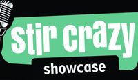 Stir Crazy Showcase