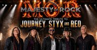 Majesty of Rock, the Ultimate Tribute to Journey, Styx, and REO
