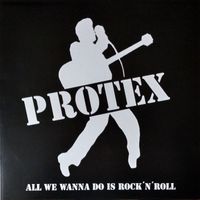 "ALL I WANNA DO IS ROCK'N'ROLL' PROTEX - A.N.J.A. - CRACKHEAD CONTROL - GOON SQUAD