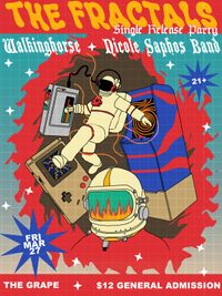 The Fractals (Single Release Party) w/ Walkinghorse + Nicole Saphos Band @ The Grape