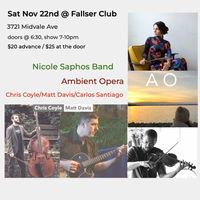 The Chris Coyle/Matt Davis Project + Nicole Saphos Band + Ambient Opera