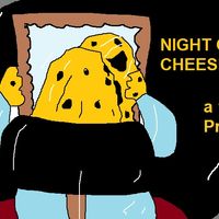 Night of the Cheese Man by 1Dray
