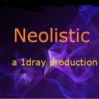 NEOLISTIC by Dray