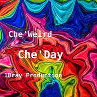 Che'Day by CHE'WEIRD