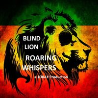 ROARING WHISPERS by BLIND LION