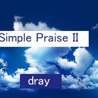 Simple Praise II by dray