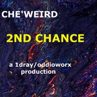 2nd Chance by Che'Weird