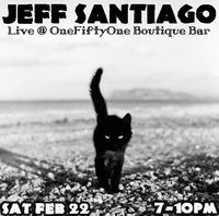 Jeff Santiago (solo) @ OneFiftyOne Boutique Bar