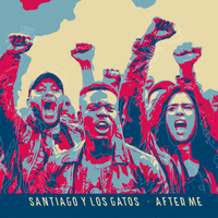 After Me by Santiago y Los Gatos