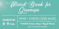 March Break for Grownups