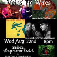 Veins To Wires & The Lazy Universe @The Big Legrowlski