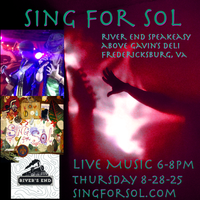 Sing for Sol @ River's End Speakeasy / Galvin's Deli