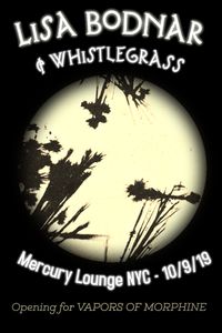 Lisa Bodnar and Whistlegrass opening for Vapors of Morphine