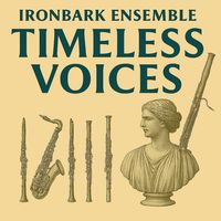 Timeless Voices II - Ironbark Ensemble