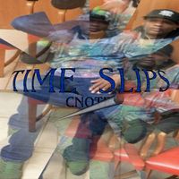 TIME SLIPS by CΠΩTΣ